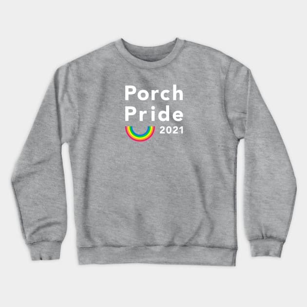 Porch Pride 2021 - White Logo Crewneck Sweatshirt by lezhangoutpod